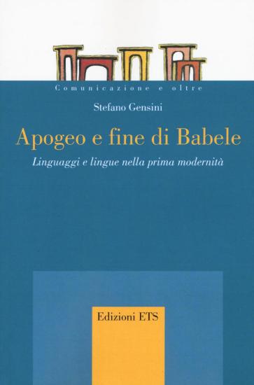 Apogeo e fine di Babele. Linguaggi e lingue nella prima modernit