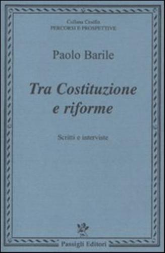 Tra Costituzione E Riforme. Scritti E Interviste (1980-2000)