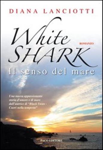 White Shark. Il Senso Del Mare