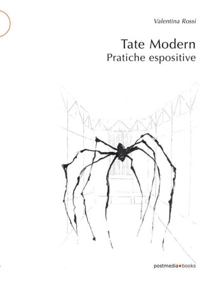 Tate Modern. Pratiche espositive. Ediz. illustrata