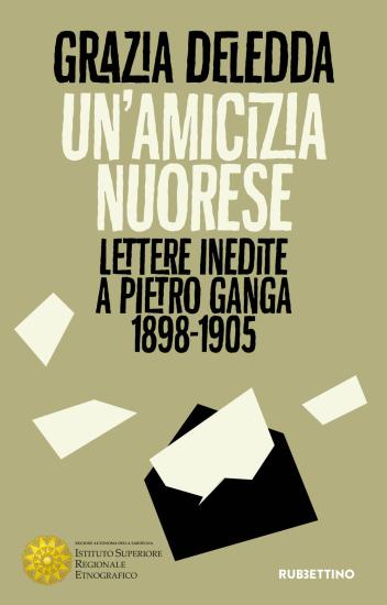 Un'amicizia nuorese. Lettere inedite a Pietro Ganga (1898-1905)