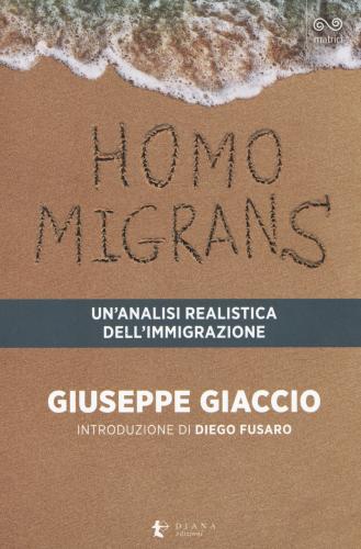 Homo Migrans. Un'analisi Realistica Dell'immigrazione