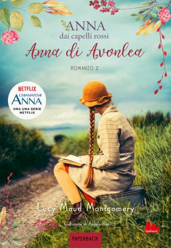 Anna Di Avonlea. Anna Dai Capelli Rossi. Paperback (grande Distribuzione). Vol. 2