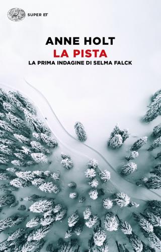 La Pista. La Prima Indagine Di Selma Falck
