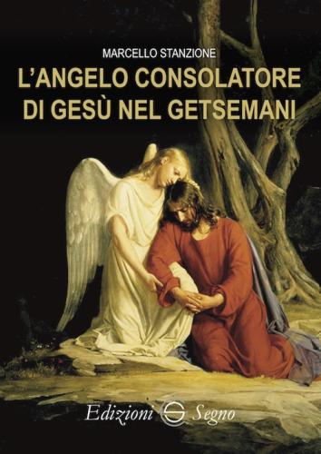 L'angelo Consolatore Di Ges Nel Getsemani