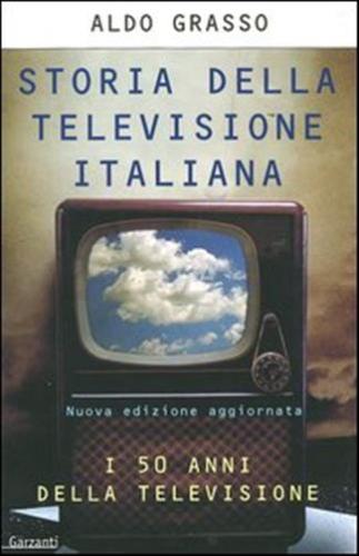 Storia Della Televisione Italiana. I 50 Anni Della Televisione
