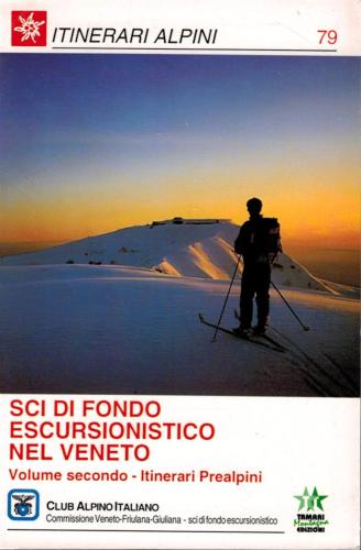 Sci Di Fondo Escursionistico Nel Veneto. Vol. 2