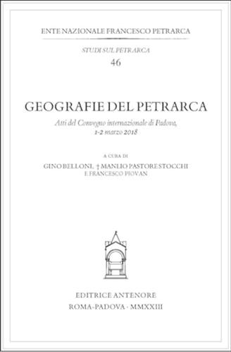 Geografie Del Petrarca. Atti Del Convegno Internazionale (padova, 1-2 Marzo 2018)