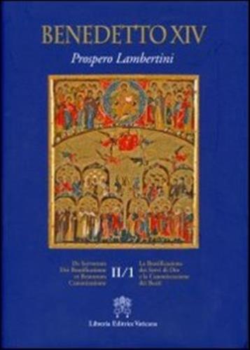 De Servorum Dei Beatificatione Et Beatorum Canonizatione. Vol. 2-1