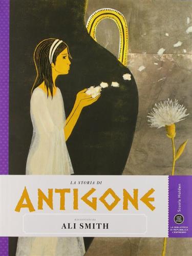 La Storia Di Antigone Raccontata Da Ali Smith