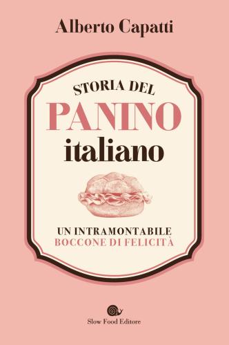 Storia Del Panino Italiano. Un Intramontabile Boccone Di Felicit