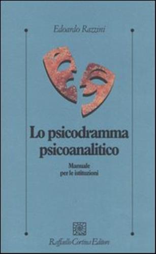 Lo Psicodramma Psicoanalitico. Manuale Per Le Istituzioni