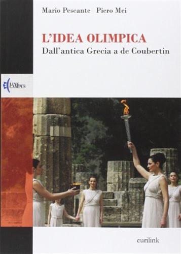 L'idea Olimpica. Dall'antica Grecia A De Coubertin