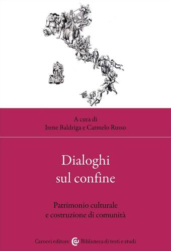 Dialoghi Sul Confine. Patrimonio Culturale E Costruzione Di Comunit