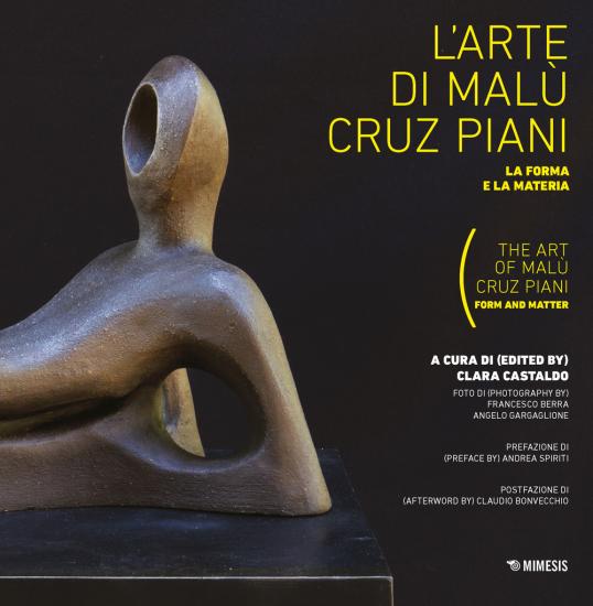 L'arte di Malu Cruz Piani. La forma e la materia-The art of Mal Cruz Piani. Form and matter. Ediz. illustrata