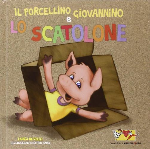 Il Porcellino Giovannino E Lo Scatolone. Con Gadget