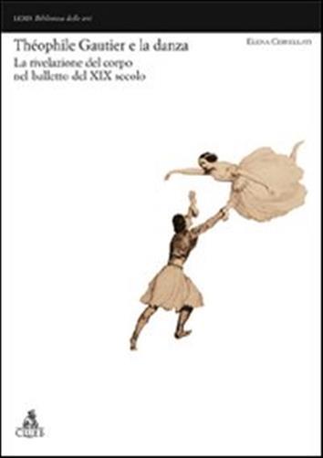 Thophile Gautier e la danza. La rivelazione del corpo nel balletto del XIX secolo