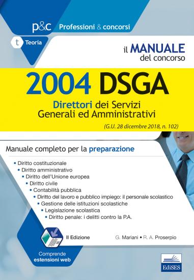 Il manuale del concorso. 2004 DSGA. Direttori dei servizi generali ed amministrativi. Manuale completo per la preparazione