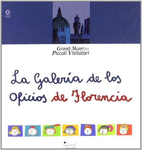 La Galera Del Los Oficios De Florencia. Ediz. Illustrata