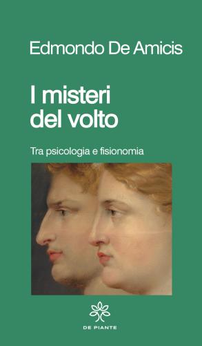 I Misteri Del Volto. Sulla Fisiognomica. Nuova Ediz.