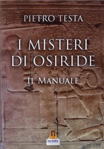 I Misteri Di Osiride. Il Manuale