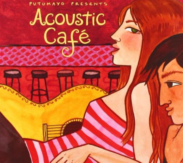 Putumayo Presents: Acoustic Cafe'