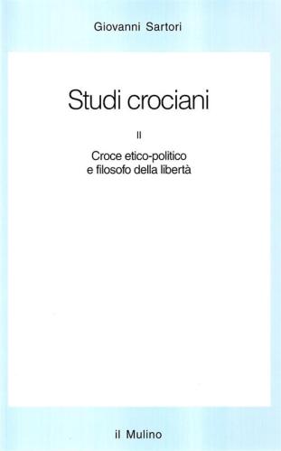 Studi Crociani. Vol. 2 - Croce Etico, Politico E Filosofo Della Libert