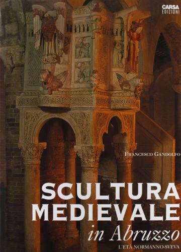 Scultura Medievale In Abruzzo. L'et Normanno-sveva
