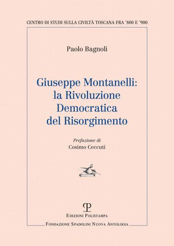 Giuseppe Montanelli: La Rivoluzione Democratica Del Risorgimento