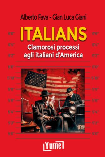 Italians. Clamorosi Processi Agli Italiani D'america