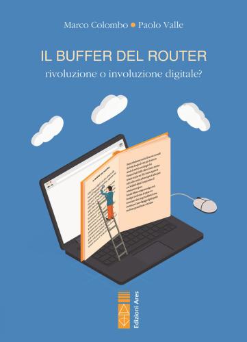 Il Buffer Del Router. Rivoluzione O Involuzione Digitale?