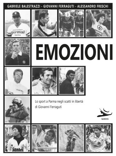 Emozioni. Lo Sport A Parma Negli Scatti In Libert Di Giovanni Ferraguti