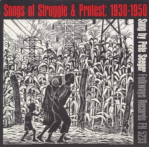 Songs Of Struggle And Protest, 1930-1950
