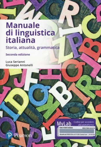 Manuale Di Linguistica Italiana. Storia, Attualit, Grammatica. Ediz. Mylab. Con Etext. Con Aggiornamento Online