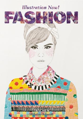 Illustration Now! Fashion. Ediz. Italiana, Spagnola E Portoghese
