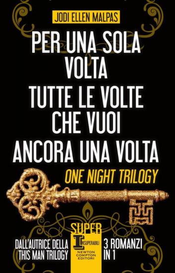 One night trilogy: Per una sola notte-Tutte le volte che vuoi-Ancora una volta