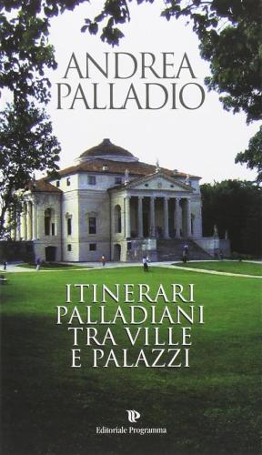 Itinerari Palladiani Tra Ville E Palazzi