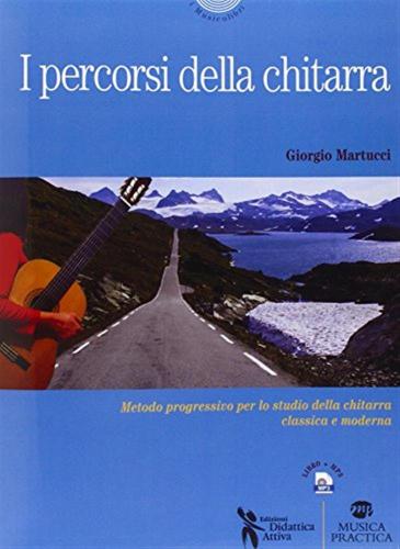 I Percosi Della Chitarra. Metodo Progressivo Per Lo Studio Della Chitarra Classica E Moderna. Con Mp3