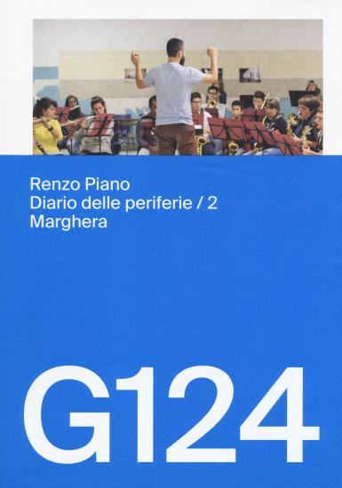 Renzo Piano, G124. Diario delle periferie. Ediz. italiana e inglese. Vol. 2