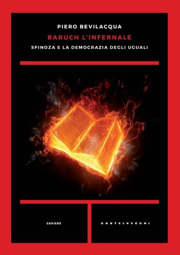 Baruch L'infernale. Spinoza E La Democrazia Degli Uguali