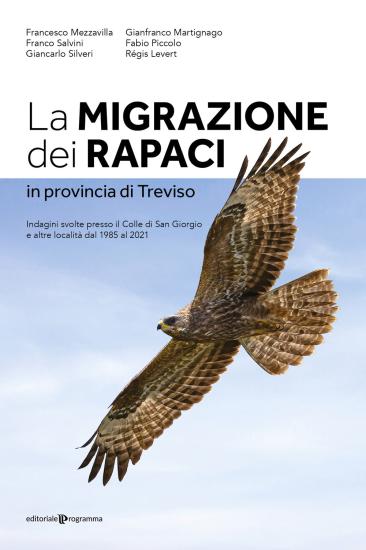 La migrazione dei rapaci in provincia di Treviso. Indagini svolte presso il Colle di San Giorgio e altre localit dal 1985 al 2021