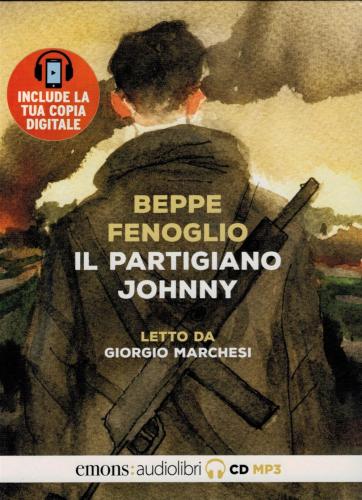 Il Partigiano Johnny Letto Da Giorgio Marchesi. Audiolibro. Cd Audio Formato Mp3