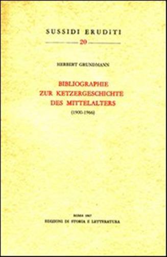 Bibliographie zur Ketzergeschichte des Mittelalters (1900-1966)