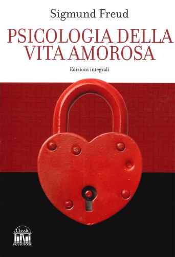 Psicologia Della Vita Amorosa. Ediz. Integrale