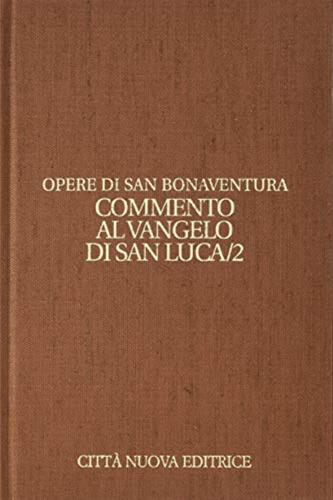 Opere. Vol. 9-2 - Commento Al Vangelo Di San Luca
