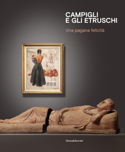 Campigli E Gli Etruschi. Una Pagana Felicit. Ediz. Italiana E Inglese