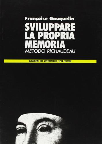 Sviluppare La Propria Memoria. Metodo Richaudeau