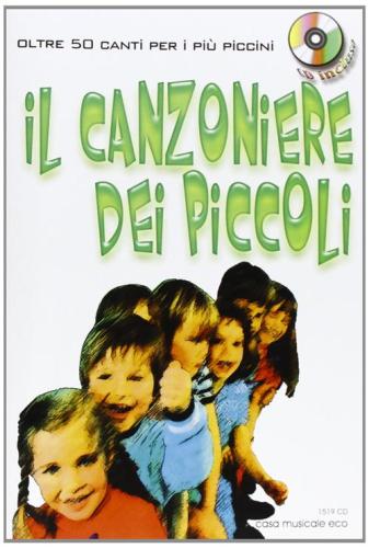 Il Canzoniere Dei Piccoli. Con Cd Audio