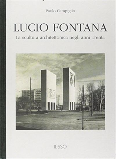 Lucio Fontana. La scultura architettonica negli anni Trenta