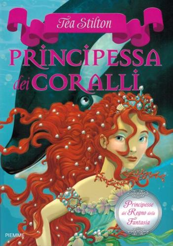 Principessa Dei Coralli. Principesse Del Regno Della Fantasia. Vol. 2